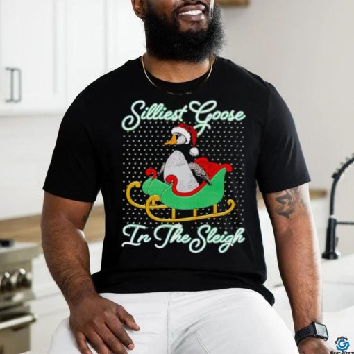 Silliest goose in the sleigh Christmas hoodie, sweater, longsleeve, shirt v-neck, t-shirt