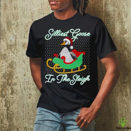 Silliest goose in the sleigh Christmas hoodie, sweater, longsleeve, shirt v-neck, t-shirt