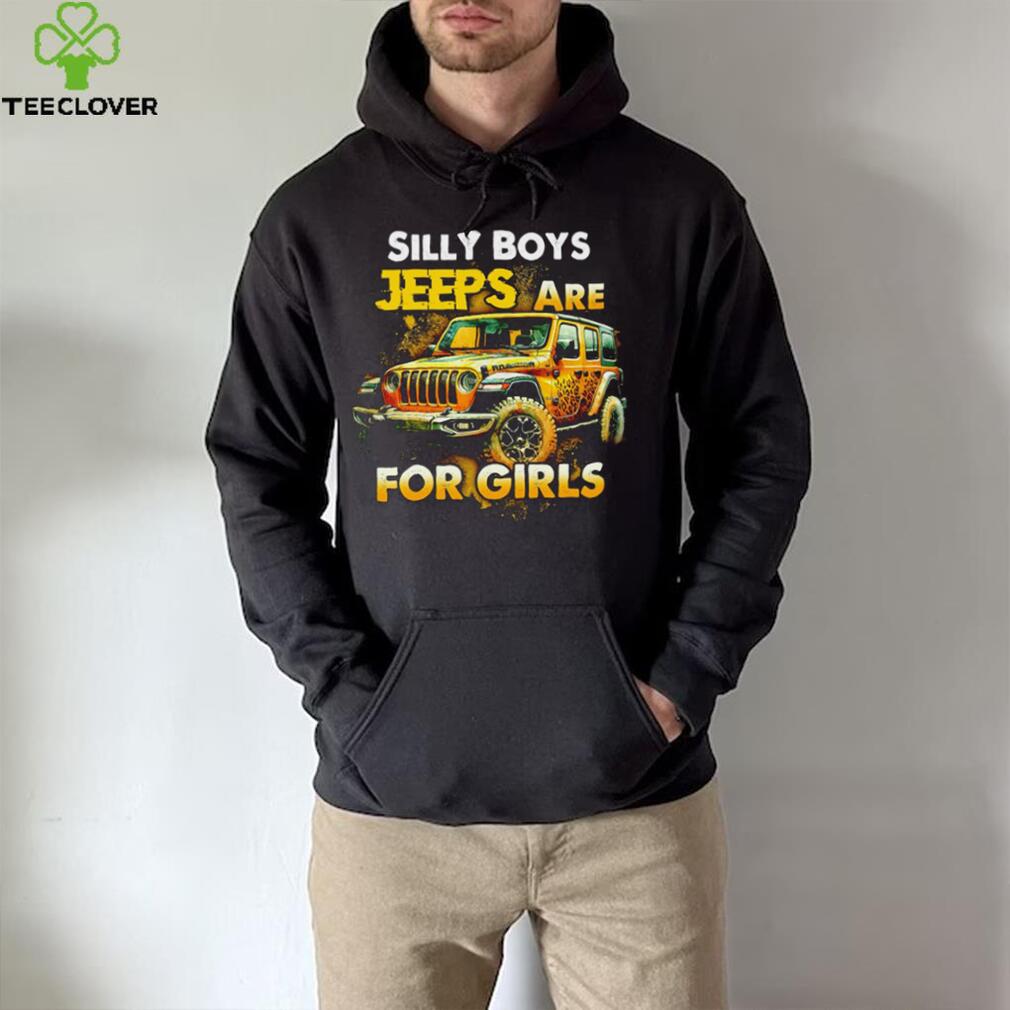 Silly Boys Jeeps are for girls shirt Silly Boys Jeeps are for girls shirt