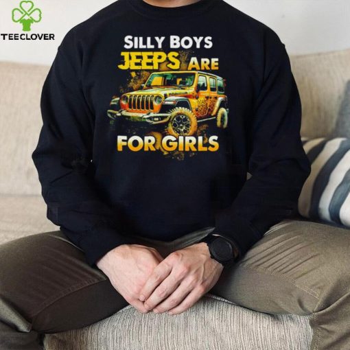 Silly Boys Jeeps are for girls shirt