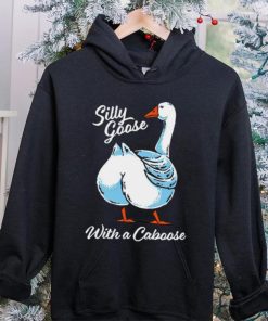 Silly goose with a caboose shirt 1 Silly goose with a caboose shirt