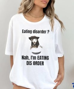 Sillyteestudio eating disorder Nah,I’m eating dis order hoodie, sweater, longsleeve, shirt v-neck, t-shirt