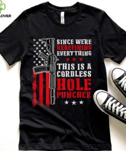 Since We Are Redefining Everything Now Gun Rights (on back) T Shirt