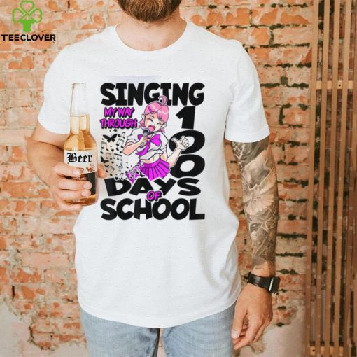 Singing My Way Through 100 Days Of School Music Anime Trending Unisex T Shirt
