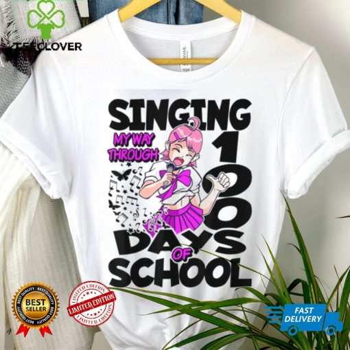 Singing My Way Through 100 Days Of School Music Anime Trending Unisex T Shirt