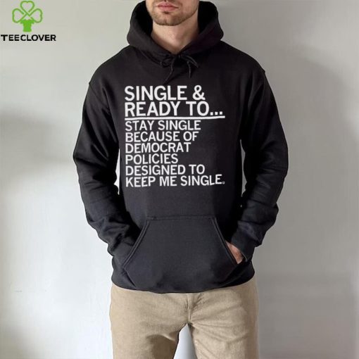 Single And Ready To Stay Single Shirt