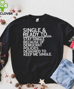 Single And Ready To Stay Single Shirt