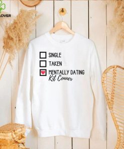 Single Taken Mentally Dating Kit Connor Sweatshirt 2 Single Taken Mentally Dating Kit Connor Sweatshirt