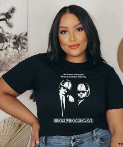 Single Wing Conclave well never be stopped t shirt black