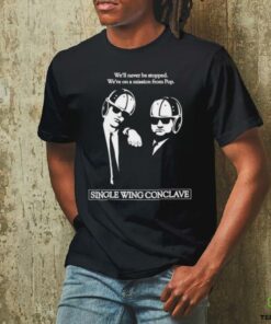 Single Wing Conclave well never be stopped t shirt black