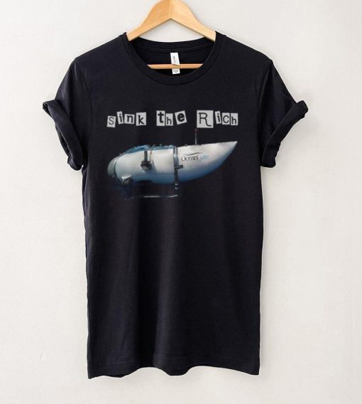 Sink the rich oceangate submarine Shirt