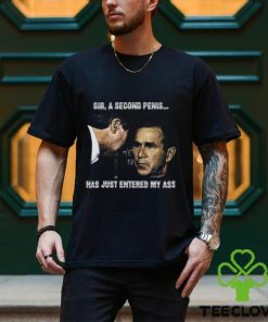 Sir, A Second Penis Has Just Entered My Ass Shirt