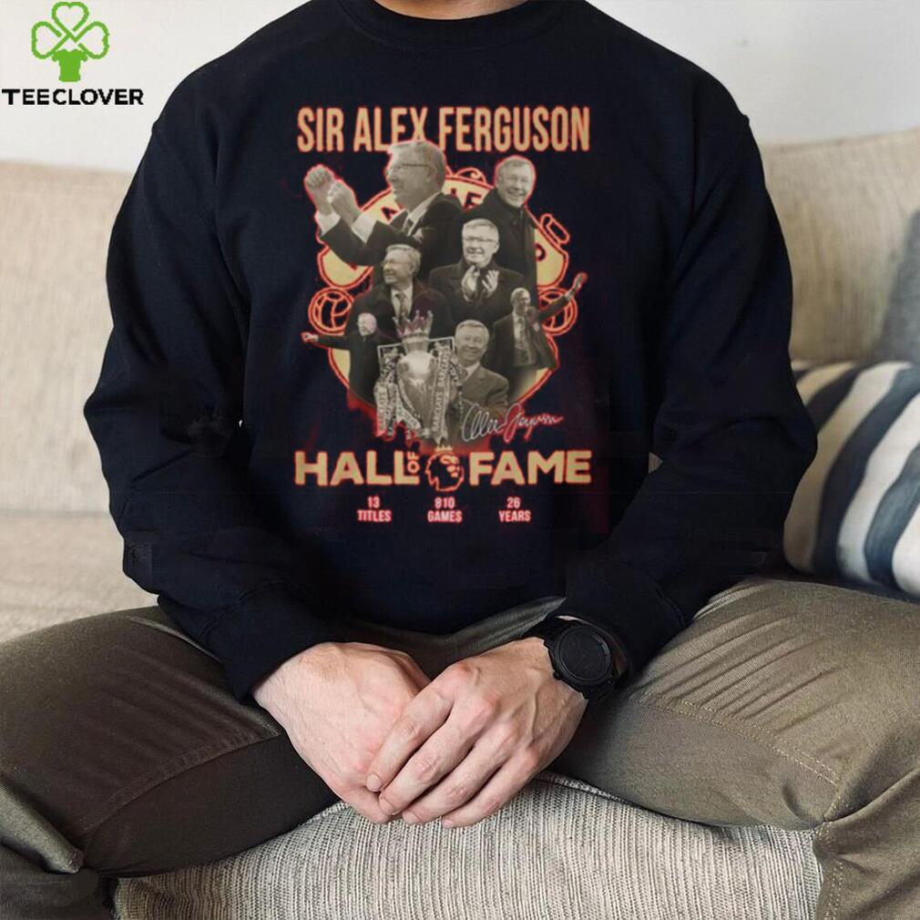 Sir Alex Ferguson Hall Of Fame Signature Shirt Sir Alex Ferguson Hall Of Fame Signature Shirt