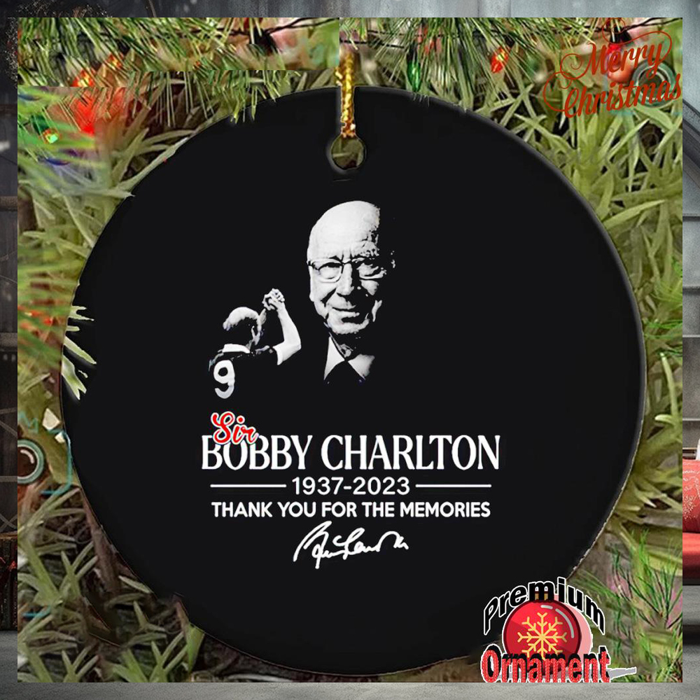 Sir Bobby Charlton 1937 2023 thank you for the memories ornament Sir Bobby Charlton 1937 2023 thank you for the memories ornament