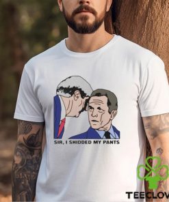 Sir I Shitted My Pants T Shirt