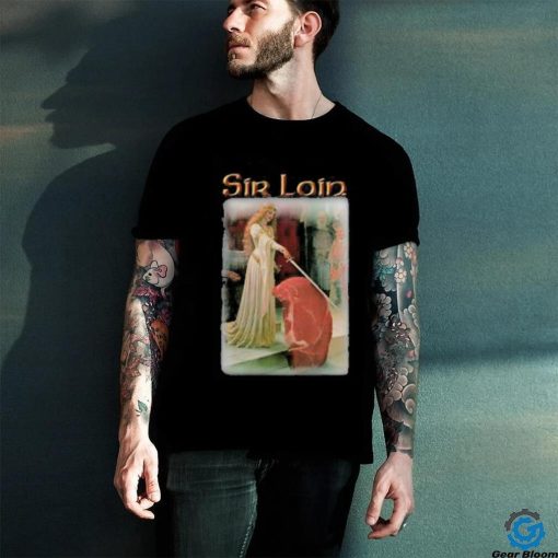 Sir Loin Steak T Shirt