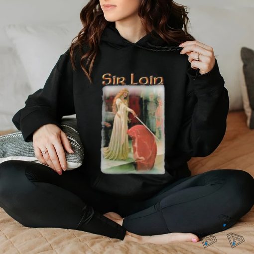 Sir Loin Steak T Shirt