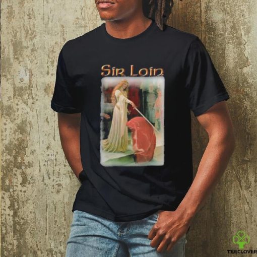 Sir Loin Steak T Shirt