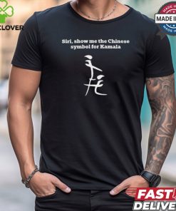 Siri, Show Me The Chinese Symbol For Kamala Harris t shirt