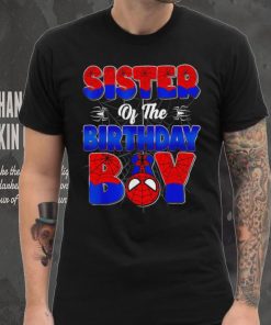 Sister of the birthday boy spider family matching shirt