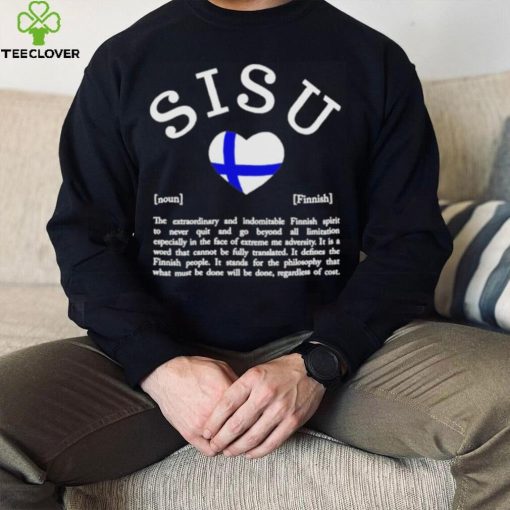 Sisu Noun Finnish The Extraordinary Shirt