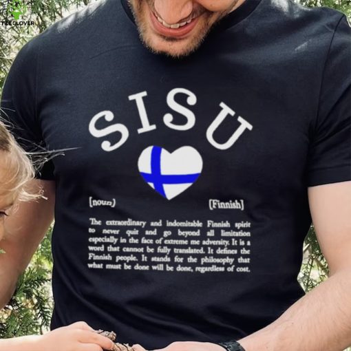 Sisu Noun Finnish The Extraordinary Shirt