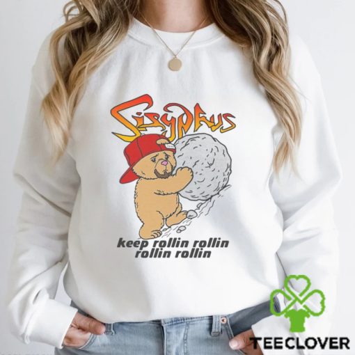 Sisyphus Keep Rollin Rollin Rollin Rollin Shirt