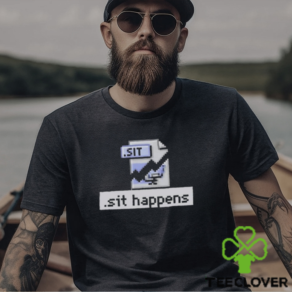 Sit Happens T T Shirt Sit Happens T T Shirt