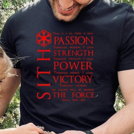 Sith peace is a lie there is only passion nice shirt