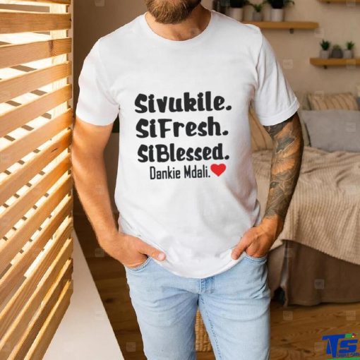 Sivukile Sifresh Siblessed Dankie Mdali Shirt