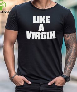 Skai Like A Virgin Shirt