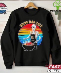 Skeleton Doing Dad Shit Father’s Day Shirt