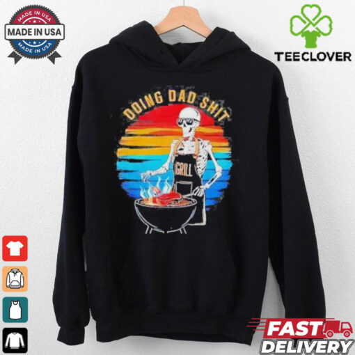 Skeleton Doing Dad Shit Father’s Day Shirt
