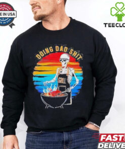 Skeleton Doing Dad Shit Father’s Day Shirt 2 Skeleton Doing Dad Shit Father’s Day Shirt