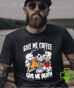 Skeleton Goku give me coffee or give me death shirt 2 Skeleton Goku give me coffee or give me death shirt