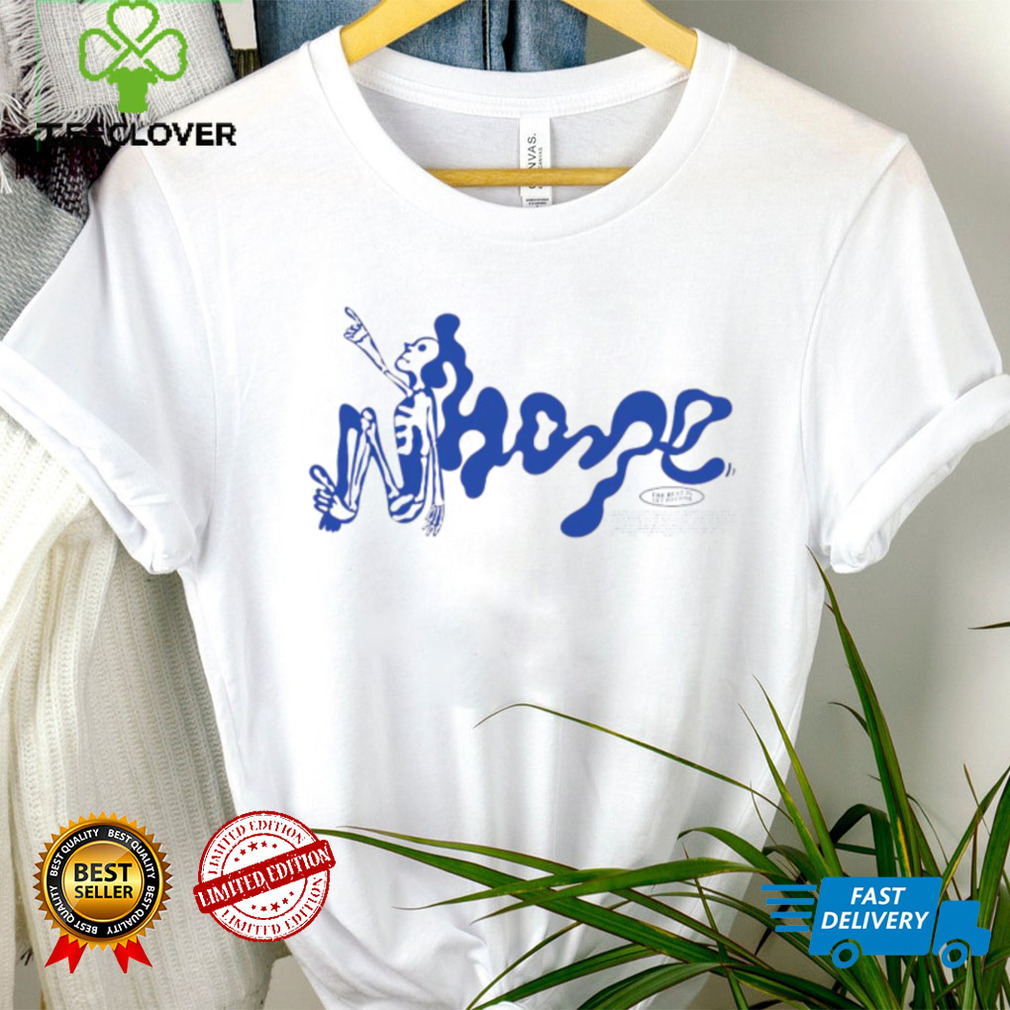 Skeleton Hope the best is yet to come shirt Skeleton Hope the best is yet to come shirt