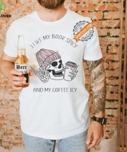 Skeleton I like book spicy and my coffee icy hoodie, sweater, longsleeve, shirt v-neck, t-shirt