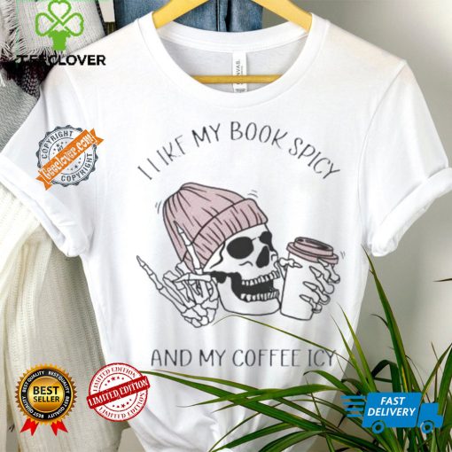 Skeleton I like book spicy and my coffee icy hoodie, sweater, longsleeve, shirt v-neck, t-shirt