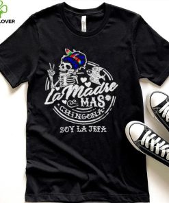 Skeleton La Madre mas Chingona soy la jefa hoodie, sweater, longsleeve, shirt v-neck, t-shirt