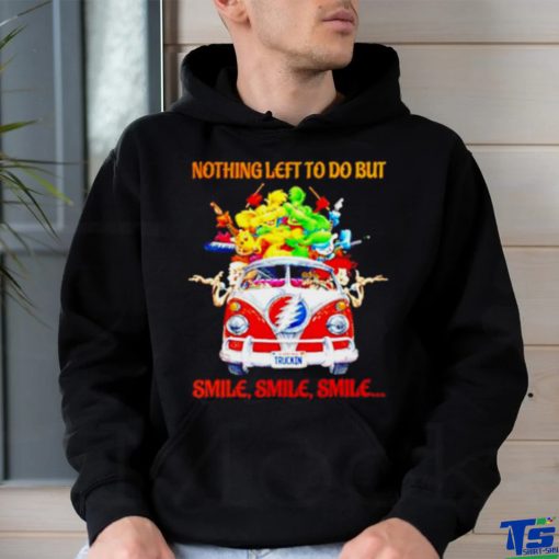Skeleton Nothing Left To Do But Smile Shirt