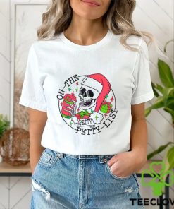 Skeleton Santa On The Petty List Shirt
