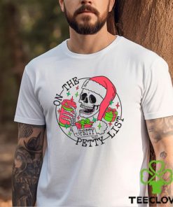 Skeleton Santa On The Petty List Shirt