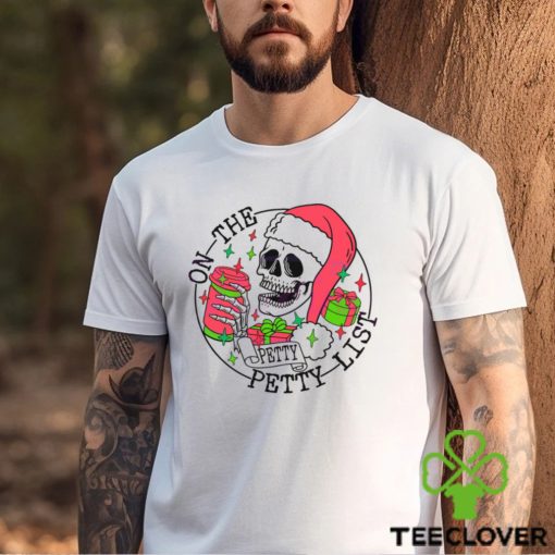 Skeleton Santa On The Petty List Shirt