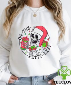 Skeleton Santa On The Petty List Shirt