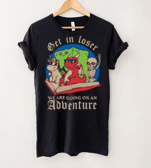 Skeleton and dinosaur unicorn get in loser read a book go on an adventure shirt