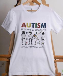 Skeleton autism it’s not a disability it’s a different ability shirt