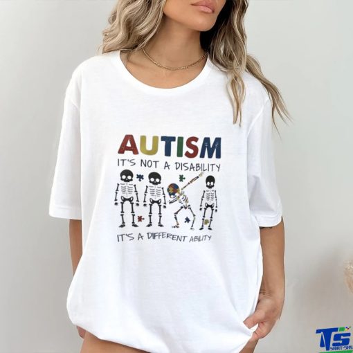 Skeleton autism it’s not a disability it’s a different ability hoodie, sweater, longsleeve, shirt v-neck, t-shirt