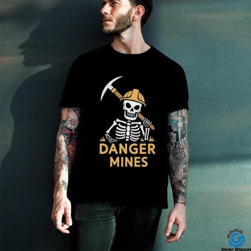 Skeleton danger mines shirt