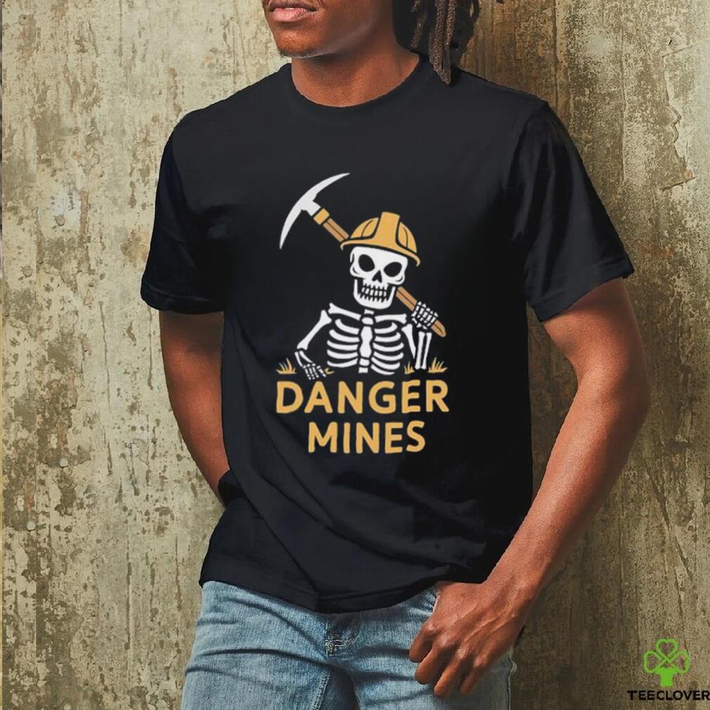 Skeleton danger mines shirt Skeleton danger mines shirt
