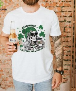 Skeleton dead inside but feeling luck ay Saint Patrick’s Day hoodie, sweater, longsleeve, shirt v-neck, t-shirt